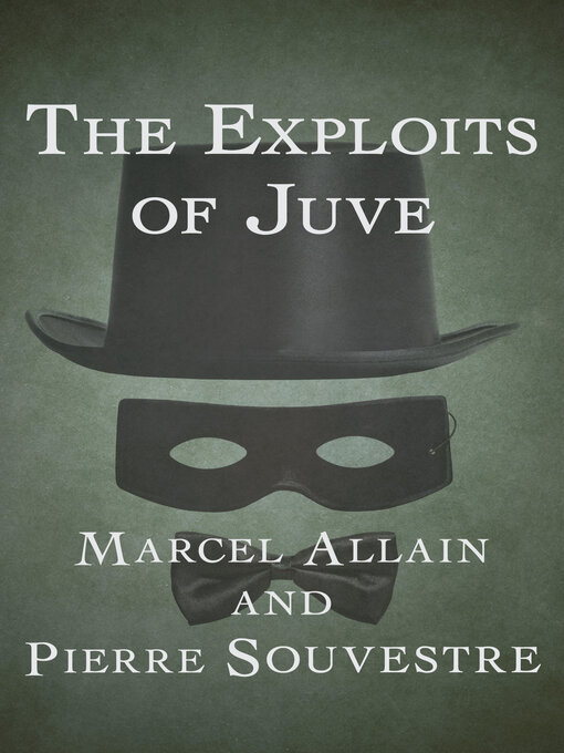 Title details for The Exploits of Juve by Marcel Allain - Available